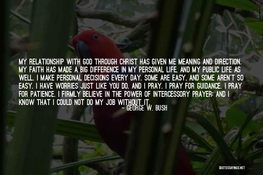 God Made You Just For Me Quotes By George W. Bush God Made You Just For Me Quotes By George W. Bush