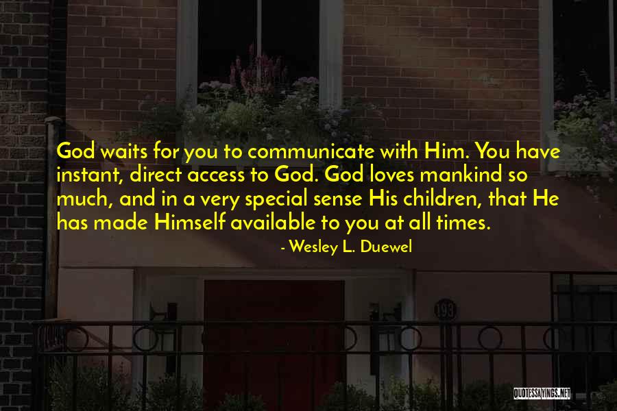 God Made You Special Quotes By Wesley L. Duewel