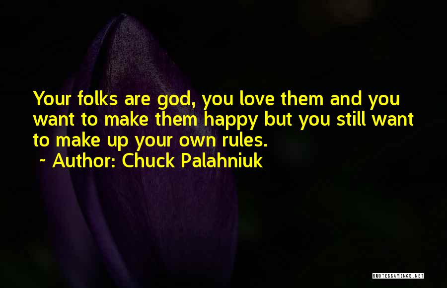God Make You Happy Quotes By Chuck Palahniuk
