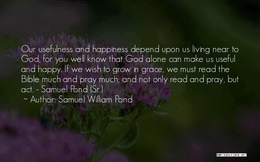 God Make You Happy Quotes By Samuel William Pond
