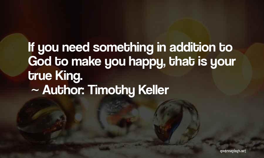 God Make You Happy Quotes By Timothy Keller