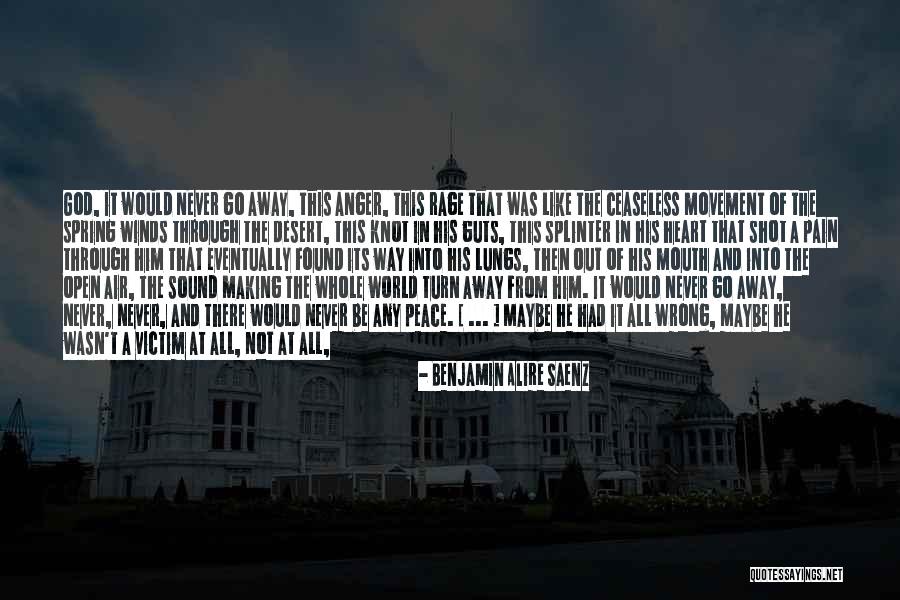 God Making A Way Quotes By Benjamin Alire Saenz God Making A Way Quotes By Benjamin Alire Saenz