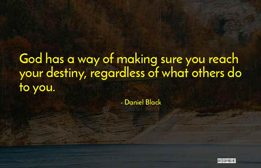 God Making A Way Quotes By Daniel Black God Making A Way Quotes By Daniel Black