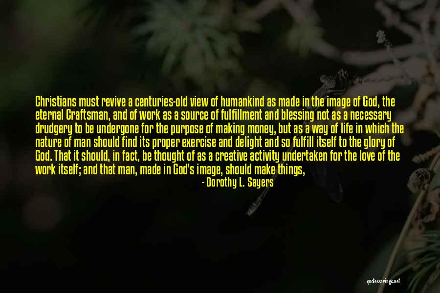 God Making A Way Quotes By Dorothy L. Sayers God Making A Way Quotes By Dorothy L. Sayers