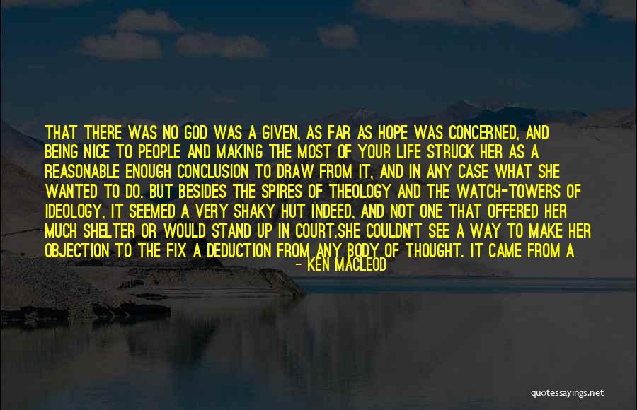 God Making A Way Quotes By Ken MacLeod God Making A Way Quotes By Ken MacLeod