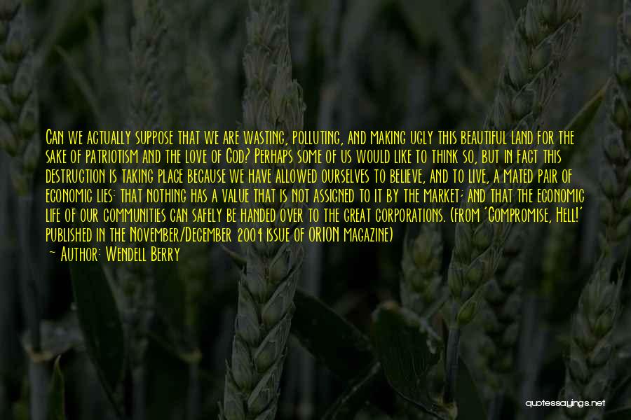 God Making Beautiful Things Quotes By Wendell Berry