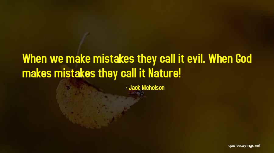 God Making Nature Quotes By Jack Nicholson God Making Nature Quotes By Jack Nicholson