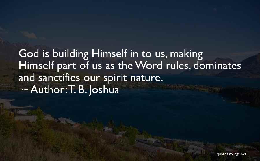 God Making Nature Quotes By T. B. Joshua