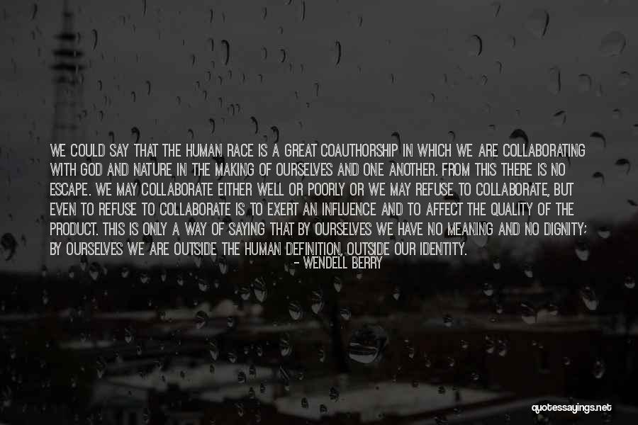 God Making Nature Quotes By Wendell Berry God Making Nature Quotes By Wendell Berry