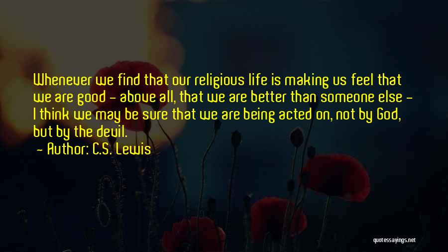 God Making Things Better Quotes By C.S. Lewis