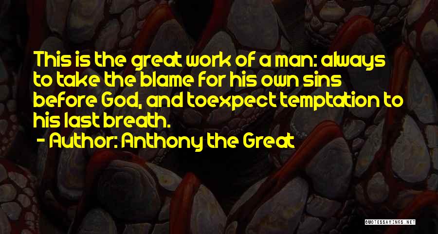 God Man Quotes By Anthony The Great God Man Quotes By Anthony The Great