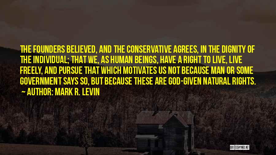 God Man Quotes By Mark R. Levin God Man Quotes By Mark R. Levin