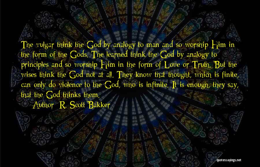 God Man Quotes By R. Scott Bakker
