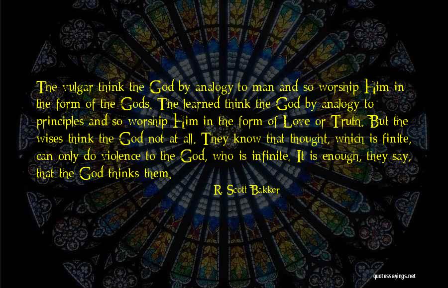 God Man Quotes By R. Scott Bakker