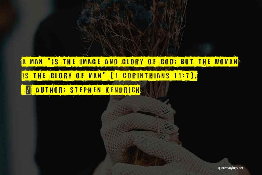 God Man Quotes By Stephen Kendrick