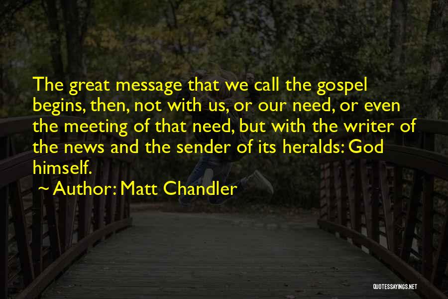 God Meeting Our Needs Quotes By Matt Chandler