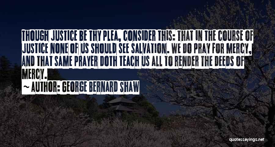 God Mercy Quotes By George Bernard Shaw