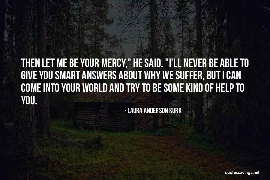 God Mercy Quotes By Laura Anderson Kurk