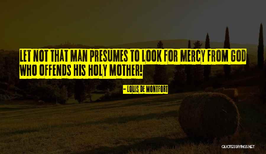 God Mercy Quotes By Louis De Montfort