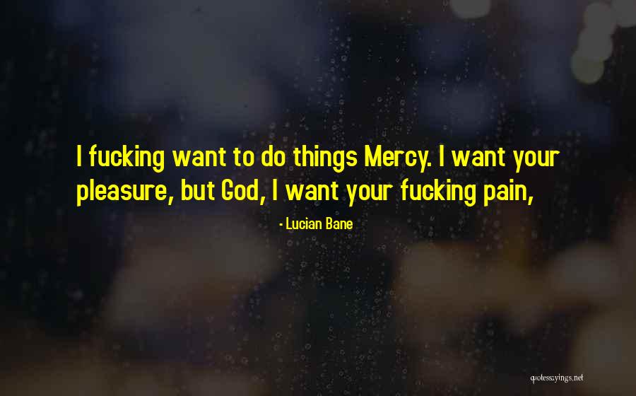 God Mercy Quotes By Lucian Bane