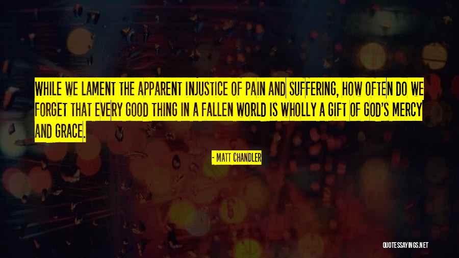 God Mercy Quotes By Matt Chandler