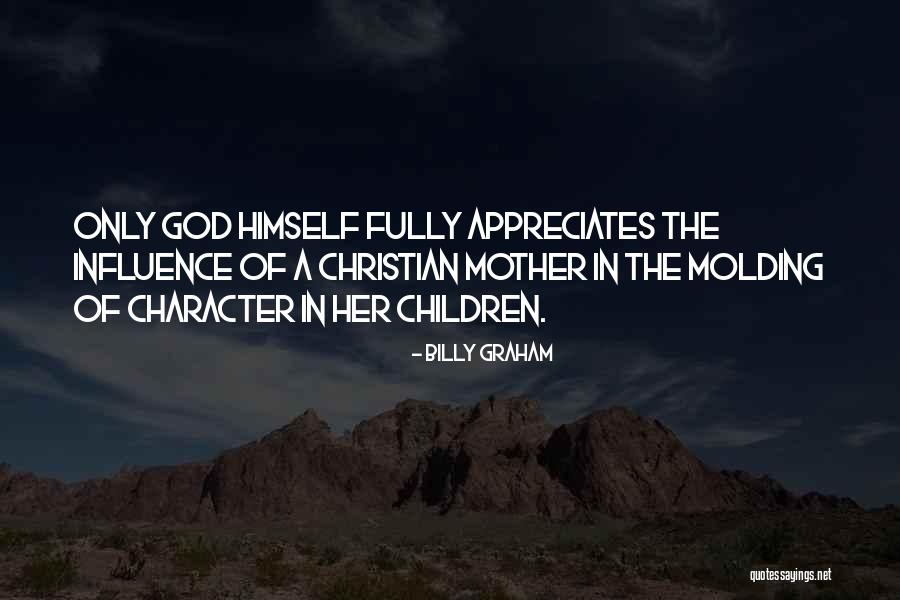 God Molding Us Quotes By Billy Graham