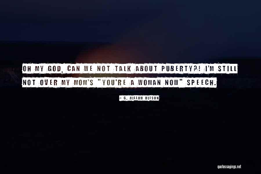 God Mom Quotes By G. Willow Wilson God Mom Quotes By G. Willow Wilson