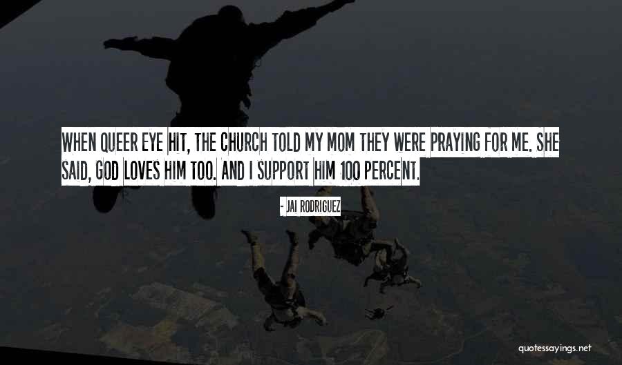 God Mom Quotes By Jai Rodriguez God Mom Quotes By Jai Rodriguez