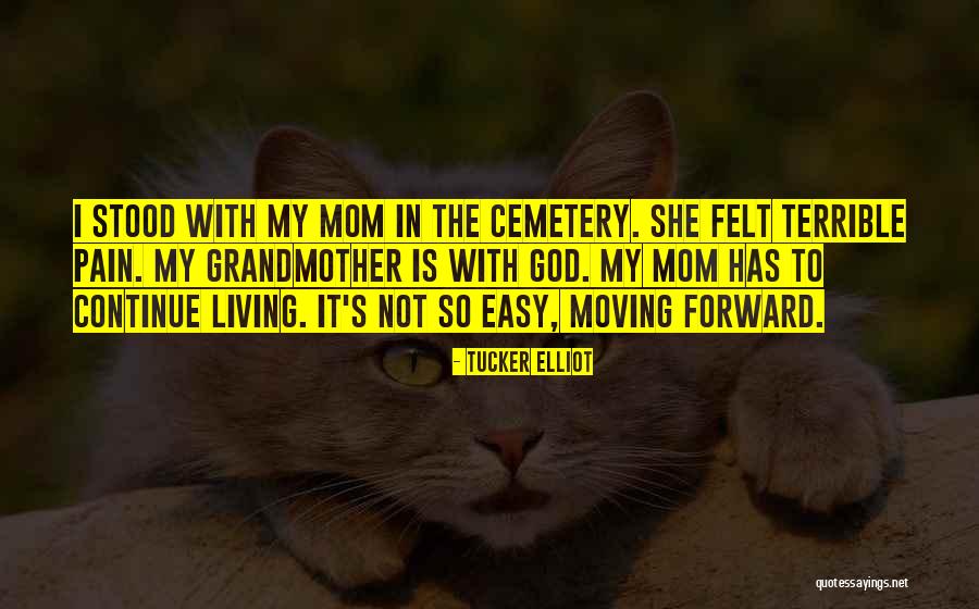 God Mom Quotes By Tucker Elliot God Mom Quotes By Tucker Elliot