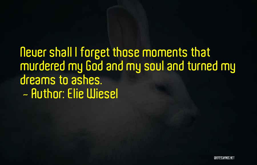 God Moments Quotes By Elie Wiesel