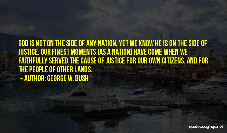 God Moments Quotes By George W. Bush