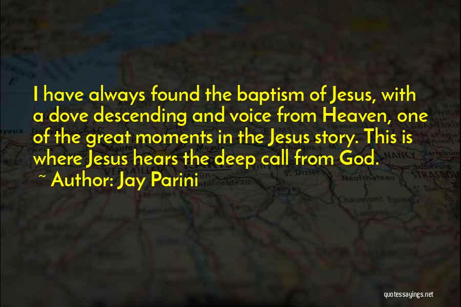 God Moments Quotes By Jay Parini