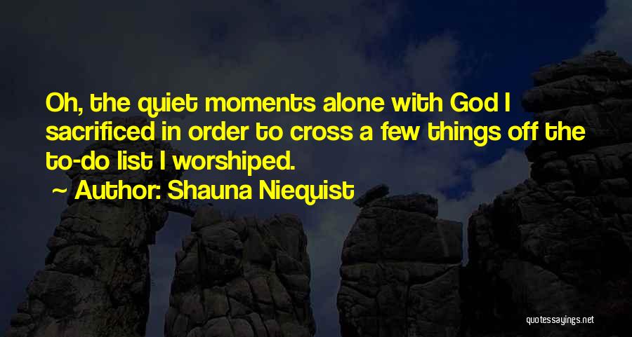 God Moments Quotes By Shauna Niequist