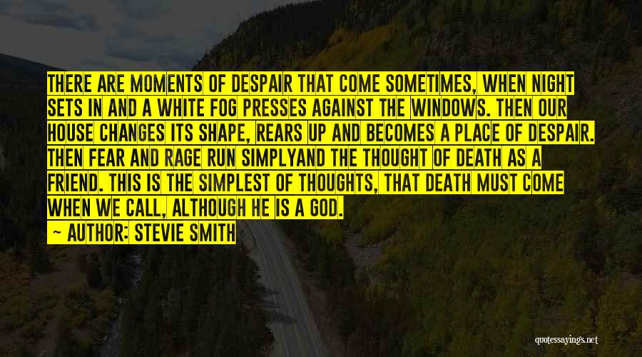 God Moments Quotes By Stevie Smith