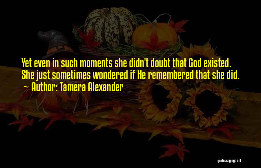 God Moments Quotes By Tamera Alexander