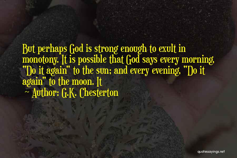 God Morning God Quotes By G.K. Chesterton