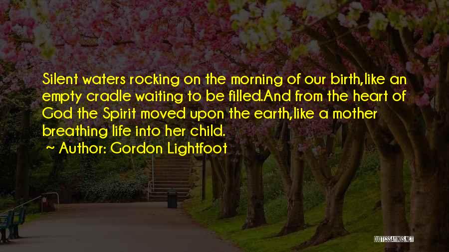 God Morning God Quotes By Gordon Lightfoot