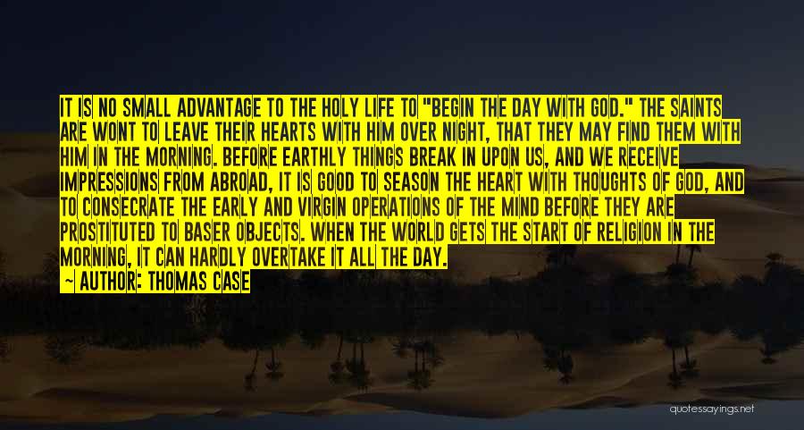 God Morning God Quotes By Thomas Case