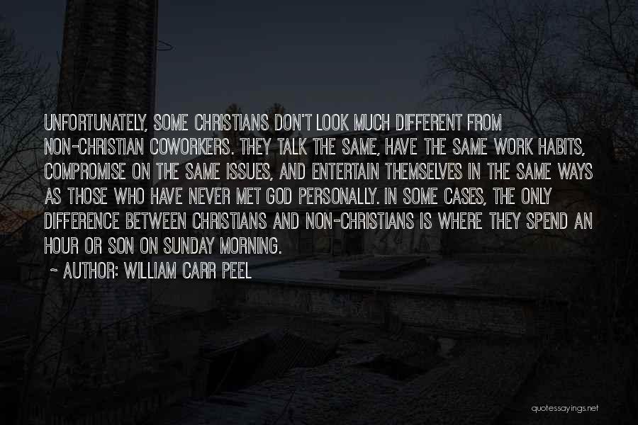 God Morning God Quotes By William Carr Peel