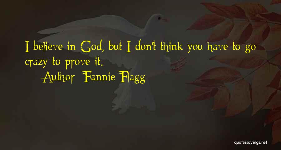 God Must Be Crazy Quotes By Fannie Flagg