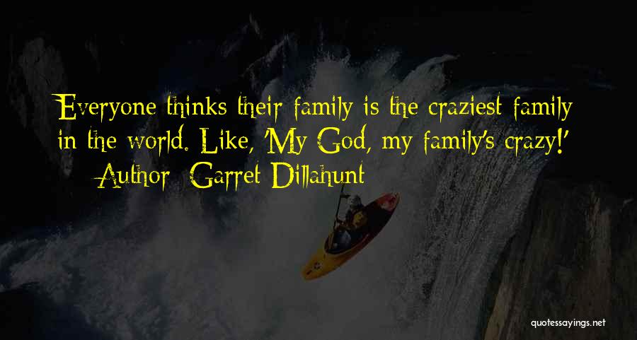 God Must Be Crazy Quotes By Garret Dillahunt