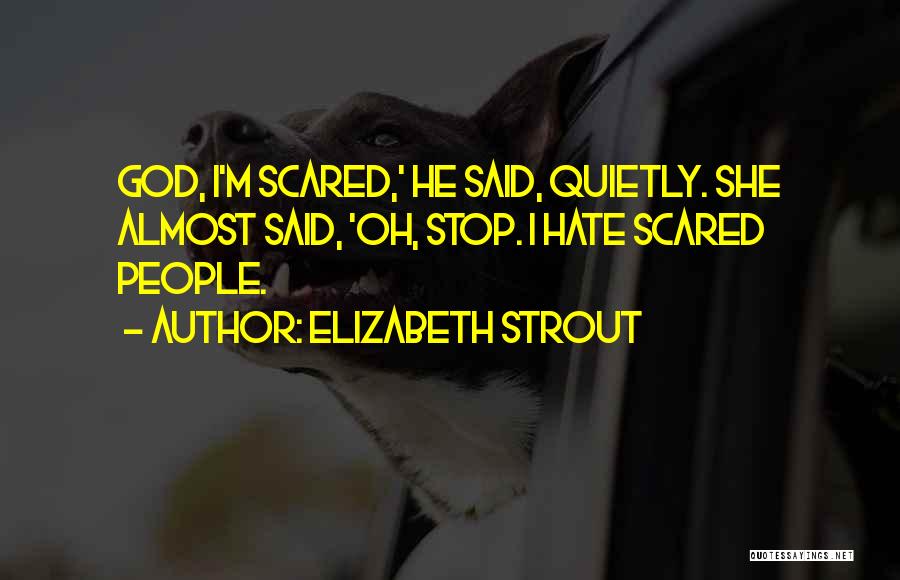 God Must Hate Me Quotes By Elizabeth Strout