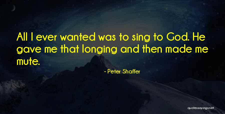 God Mute Quotes By Peter Shaffer