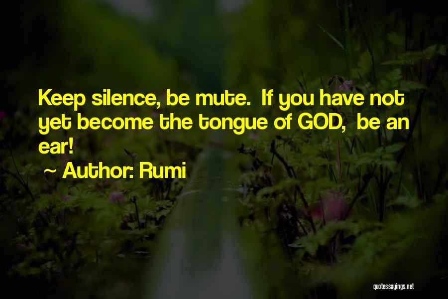 God Mute Quotes By Rumi