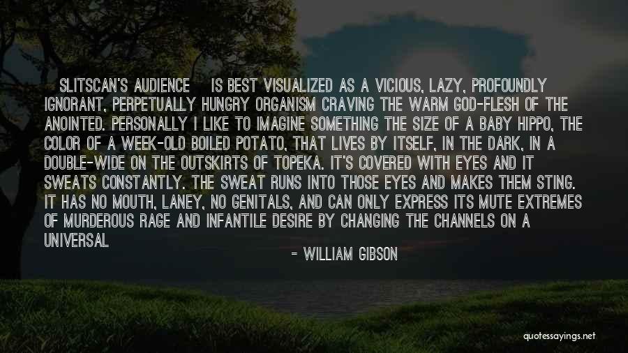 God Mute Quotes By William Gibson