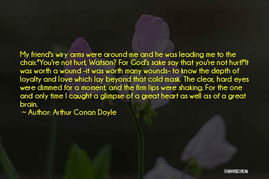 God My Only Friend Quotes By Arthur Conan Doyle