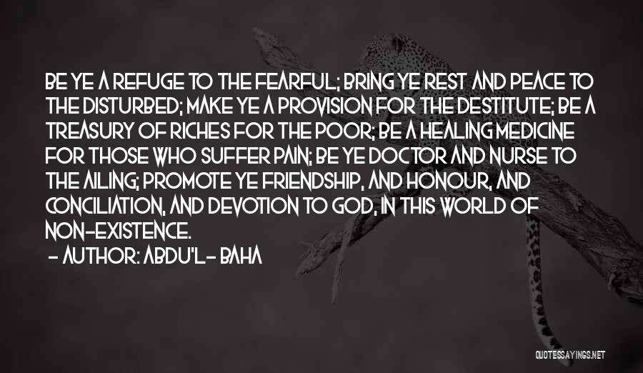 God My Refuge Quotes By Abdu'l- Baha