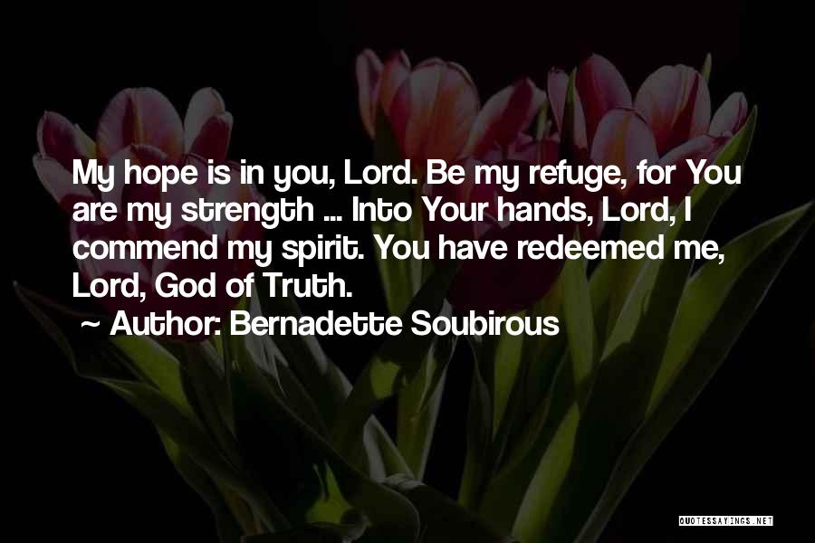 God My Refuge Quotes By Bernadette Soubirous