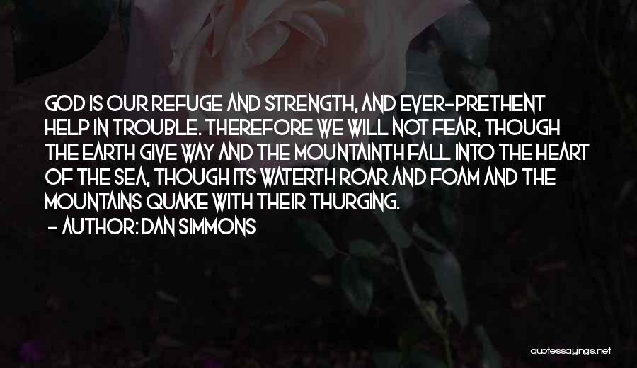 God My Refuge Quotes By Dan Simmons