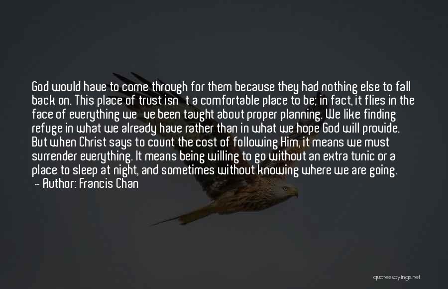 God My Refuge Quotes By Francis Chan